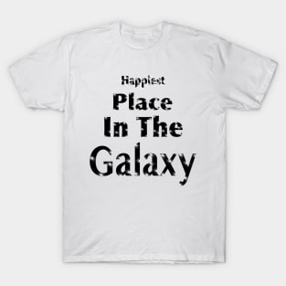 Happiest Place In The Galaxy 3 T-Shirt